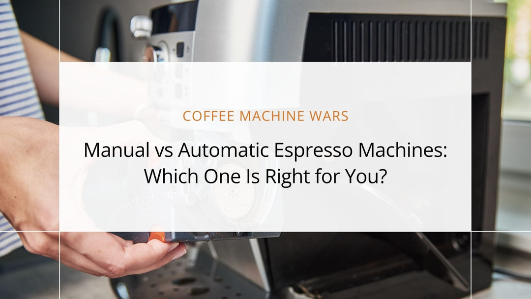 Manual vs Automatic Espresso Machines: Which One Is Right for You?